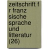 Zeitschrift F R Franz Sische Sprache Und Litteratur (26) door Gustav Ko Rting