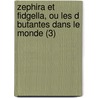 Zephira Et Fidgella, Ou Les D Butantes Dans Le Monde (3) door Suzanne Bertrand-Quinquet