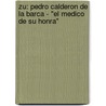 Zu: Pedro Calderon De La Barca - "El Medico De Su Honra" door Michaela Tomberger