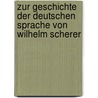 Zur Geschichte Der Deutschen Sprache Von Wilhelm Scherer door Wilhelm Scherer