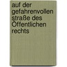 Auf Der Gefahrenvollen Straße Des Öffentlichen Rechts by Carl Schmitt