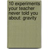 10 Experiments Your Teacher Never Told You About: Gravity door Andrew Solway