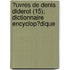 ?Uvres De Denis Diderot (15); Dictionnaire Encyclop?Dique