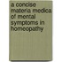 A Concise Materia Medica Of Mental Symptoms In Homeopathy