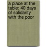 A Place At The Table: 40 Days Of Solidarity With The Poor door Chris Seay