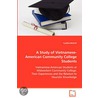 A Study Of Vietnamese-American Community College Students by Cynthia Bottrell