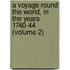 A Voyage Round The World, In The Years 1740-44 (Volume 2)