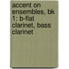 Accent On Ensembles, Bk 1: B-Flat Clarinet, Bass Clarinet door Mark Williams