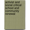 Activist And Social Critical School And Community Renewal by Sir John Smyth