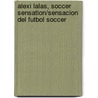 Alexi Lalas, Soccer Sensation/Sensacion del Futbol Soccer door Rob Kirkpatrick