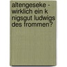 Altengeseke - Wirklich Ein K Nigsgut Ludwigs Des Frommen? door Patrick Saal