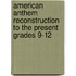 American Anthem Reconstruction to the Present Grades 9-12