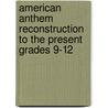 American Anthem Reconstruction to the Present Grades 9-12 door Ronald M. Ayers