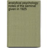 Analytical Psychology: Notes Of The Seminar Given In 1925 door Carl Gustav Jung