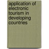 Application Of Electronic Tourism In Developing Countries door Faustin Kamuzora