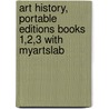 Art History, Portable Editions Books 1,2,3 With Myartslab door Michael W. Cothren