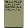 Art, Science And Technology Of Pharmaceutical Compounding door Loyd V. Allen