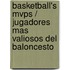 Basketball's Mvps / Jugadores Mas Valiosos Del Baloncesto