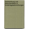 Beobachtung Und Dokumentation In Kindertageseinrichtungen door Mareike L. Deke