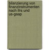 Bilanzierung Von Finanzinstrumenten Nach Ifrs Und Us-Gaap by Tim Borowski