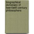 Biographical Dictionary Of Twentieth-Century Philosophers