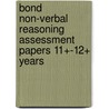 Bond Non-Verbal Reasoning Assessment Papers 11+-12+ Years door Nicola Morgan