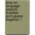 Braz-En Language Experts: Brazilian Portuguese Beginner 1