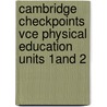 Cambridge Checkpoints Vce Physical Education Units 1And 2 door Christine McCallum
