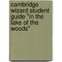 Cambridge Wizard Student Guide "In The Lake Of The Woods"