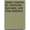 Cases (Volume 6); Memorial; Bye-Laws; And Road Statistics door Association Of County Scotland