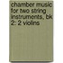 Chamber Music For Two String Instruments, Bk 2: 2 Violins