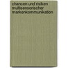 Chancen Und Risiken Multisensorischer Markenkommunikation door Marco H. Necke