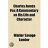 Charles James Fox; A Commentary On His Life And Character