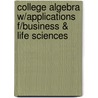 College Algebra W/Applications F/Business & Life Sciences by Ron Larson