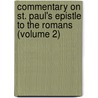 Commentary On St. Paul's Epistle To The Romans (Volume 2) door Frï¿½Dï¿½Ric Godet