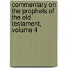 Commentary On The Prophets Of The Old Testament, Volume 4 by Georg Heinrich Ewald