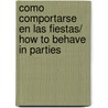 Como comportarse en las fiestas/ How to Behave in Parties door Arianna Candell