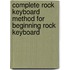 Complete Rock Keyboard Method for Beginning Rock Keyboard