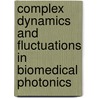 Complex Dynamics And Fluctuations In Biomedical Photonics door Valery V. Tuchin