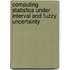 Computing Statistics Under Interval And Fuzzy Uncertainty