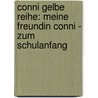 Conni Gelbe Reihe: Meine Freundin Conni - Zum Schulanfang by Hanna Sörensen