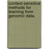 Context-Sensitive Methods For Learning From Genomic Data. door Chad L. Myers