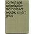 Control And Optimization Methods For Electric Smart Grids