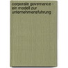 Corporate Governance - Ein Modell Zur Unternehmensfuhrung by Michael Rockel