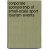 Corporate Sponsorship Of Small-Scale Sport Tourism Events door Matthew Lamont