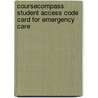 Coursecompass Student Access Code Card For Emergency Care door Michael F. O'Keefe