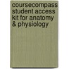 Coursecompass Student Access Kit For Anatomy & Physiology door Katja Hoehn