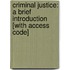 Criminal Justice: A Brief Introduction [With Access Code]