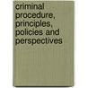Criminal Procedure, Principles, Policies and Perspectives by Joshua Dressler