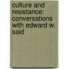 Culture And Resistance: Conversations With Edward W. Said door Professor Edward W. Said
